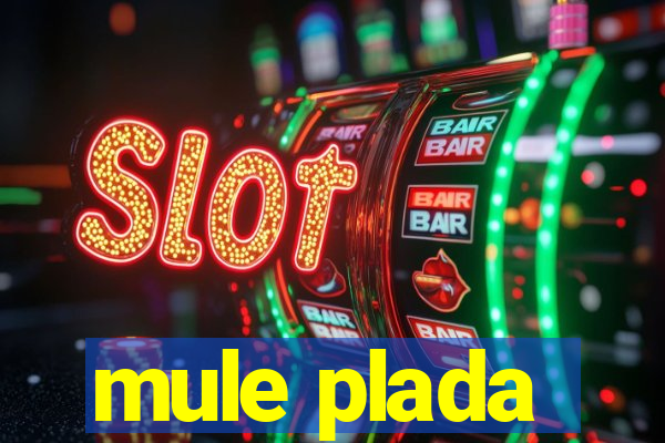 mule plada